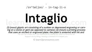 Pronunciation of Intaglio  Definition of Intaglio [upl. by Luahs]