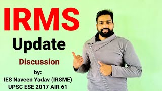 IRMS update discussion by IES Naveen Yadav IRSME all details you need to know [upl. by Amihsat]