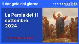 La Parola del 11 settembre 2024  Il Vangelo del giorno [upl. by Ahsehat]