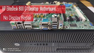 HP EliteDesk 800 G1 Desktop No display Repair [upl. by Saihtam]