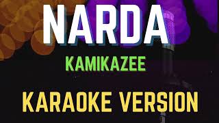 NARDA  KAMIKAZEE New Karaoke Version [upl. by Haonam]