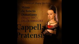 Missa de Sancto Donatiano Album by Cappella Pratensis  14 Tracks [upl. by Karwan]