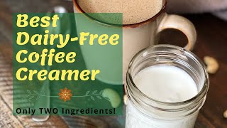 Best DairyFree Coffee Creamer  2 Ingredient Cashew Cream [upl. by Venetis]