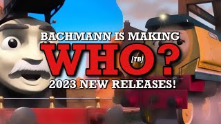 Bachmann is releasing WHO 2023 TTTE OO N amp 009 NEW Releases [upl. by Aneleh]