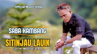 SABA KAMBANGSITINJAU LAUIK Official Music Video [upl. by Enyrehtac57]