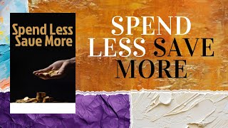 Spend Less Save More Become The Master of Your Own Money Audiobook [upl. by Nerrej]