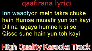 qaafirana Karaoke With Lyrics  Inn waadiyon mein takra chuke hain original karaoke [upl. by Shannan21]