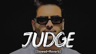 Judge Slowed amp Reverb Mankirt Aulakh  Punjabi Slowed and Reverb  Audio Empire [upl. by Filbert]