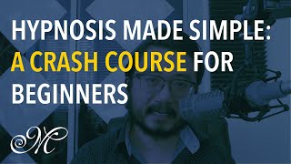 Hypnosis Made Simple A Crash Course for Beginners [upl. by Adnoloy]