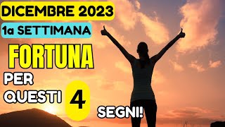 FORTUNA nella Prima Settimana di Dicembre per 4 Segni Zodiacali oroscopomensile [upl. by Ikir]