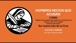 Análisis express de Hombres necios que acusáis de Sor Juana Inés de la Cruz [upl. by Denna847]