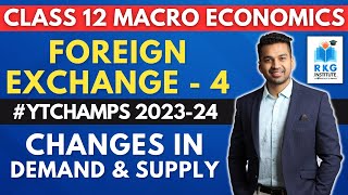 Changes in Demand amp Supply  Foreign Exchange  4  Class 12  Macro Economics  CA Parag Gupta [upl. by Ede]