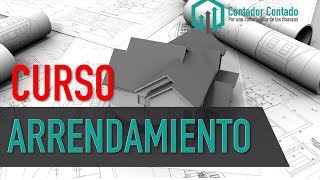 Curso de Arrendamiento Gratis Completo 🏠 Fácil y paso a paso  Contador Contado [upl. by Ahcsim]