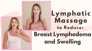 Lymphatic Drainage Massage for Breast Lymphedema amp Swelling How to Complete a Lymphatic Massage [upl. by Lucila413]