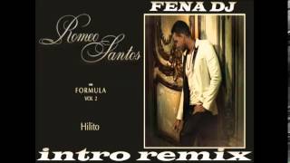 Romeo Santos  Hilito Intro Remix Extended Fena DJ [upl. by Rosse]