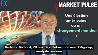 Une élection américaine ou un changement mondial  Market Pulse [upl. by Wedurn]