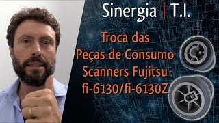 Troca Peças de Consumo Scanners Fujitsu fi6130 fi6130Z fi6140Z fi6230 fi6230Z fi6240 SP25 SP30 [upl. by Eanore]