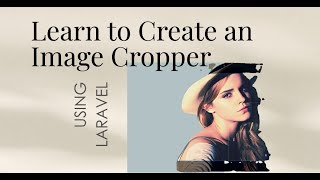 Building an Image Upload and Crop Feature with Laravel and Cropperjs [upl. by Armitage]