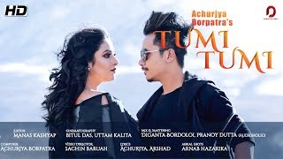 Tumi Tumi OFFICIAL MUSIC VIDEO  ACHURJYA BORPATRA  Pranoy  Arshad  Assamese Music Video 2018 [upl. by Ramma]