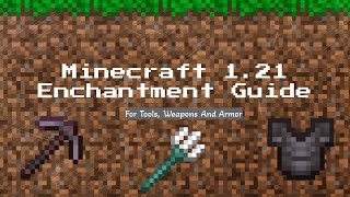 Minecraft 121 Enchantment Guide For Tools Weapons And Armor [upl. by Tnomed]