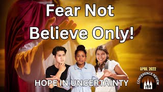 Fear Not Believe Only  HOPE IN UNCERTAINTY [upl. by Yrod]