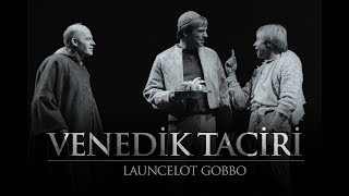 Venedik Taciri quotLauncelot Gobboquot Tiradı [upl. by Ennayehc379]