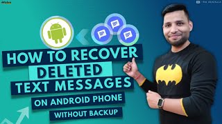 How to Retrieve Deleted Text Messages on Android without Backup or Root 2023 Android Data Recovery [upl. by Fabian688]