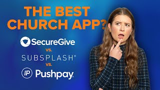 CHURCH APPS SecureGive vs Subsplash vs Pushpay [upl. by Nnaeel]