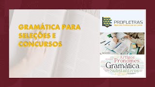 SELEÇÃO PROFLETRAS 2025  GRAMÁTICA PARA SELEÇÕES E CONCURSOS [upl. by Icaj490]