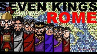 The Seven Kings of Ancient Rome explained in Seven Minutes [upl. by Jarrell]