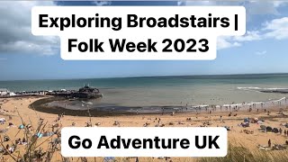 Exploring Broadstairs  Folk Week 2023 [upl. by Notneuq]