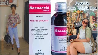 HOW TO GAIN WEIGHT FAST IN A WEEK BECCOACTIN SYRUP REVIEW [upl. by Ymled]