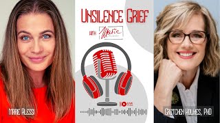 Unsilence Grief with Gretchen Holmes PhD [upl. by Rox]