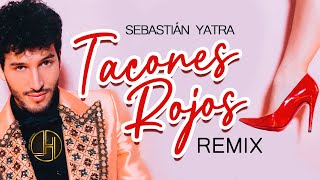 Sebastián Yatra  Tacones Rojos Javier Hernández Remix 2022 [upl. by Encratia]