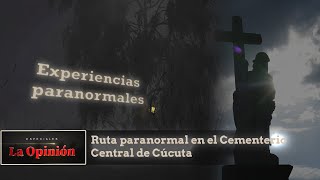 La ciudad de los muertos  Misterios sin resolver del Cementerio Central de Cúcuta [upl. by Lednem374]