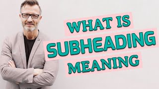 Subheading  Meaning of subheading [upl. by Aicittel246]