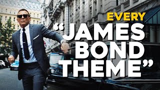 James Bond 007  EVERY quotJAMES BOND THEMEquot [upl. by Blainey]