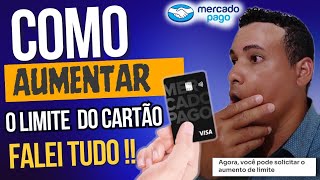 FALEI TUDO  COMO AUMENTAR O LIMITE DO CARTÃO DE CRÉDITO MERCADO PAGO [upl. by Olcott]