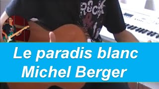 Le paradis blanc  Michel Berger  Accords et rythme  Partition [upl. by Ajna]