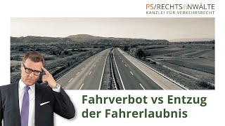 Fahrverbot vs Entzug der Fahrerlaubnis [upl. by Reseda]