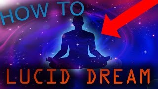 HOW TO LUCID DREAM Control your dreams amp Fly [upl. by Ednutey]