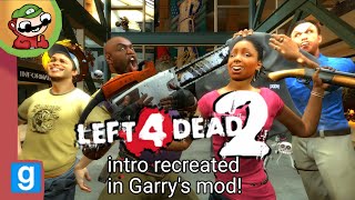 Left 4 Dead 2 intro recreated In GMOD l4d2 [upl. by Yhtommit765]