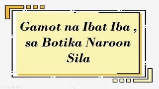 MAPEH 4 HEALTH Gamot na Ibat Iba sa Botika Naroon Sila [upl. by Turmel]