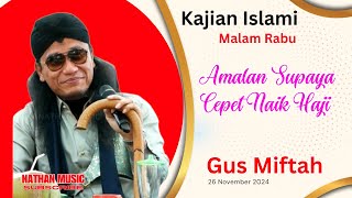 GUS MIFAH AMALAN SUPAYA CEPET NAIK HAJI  UTUSAN PRESIDEN 2024 [upl. by Ettelrac145]