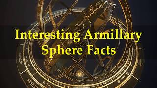 Interesting Armillary Sphere Facts [upl. by Brunhild]