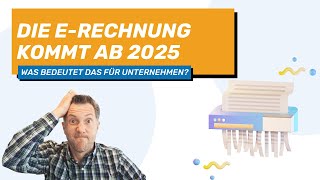 Die ERechnung kommt ab 2025  Was bedeutet das [upl. by Clemen]