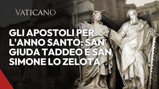 Gli apostoli per lAnno Santo San Giuda Taddeo e San Simone lo Zelota [upl. by Rabelais]