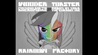 remix WoodenToaster feat Mic the Microphone  Rainbow Factory remix by yoka the changeling [upl. by Naesed890]