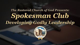 Spokesman Club Developing Godly Leadership – The Restored Church of God [upl. by Noed]