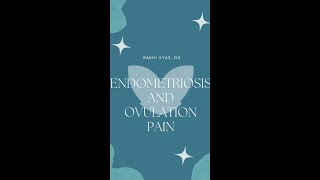 Endometriosis and Ovulation Pain  Dr Rakhi Vyas DO  Pelvic Rehabilitation Medicine [upl. by Artep680]